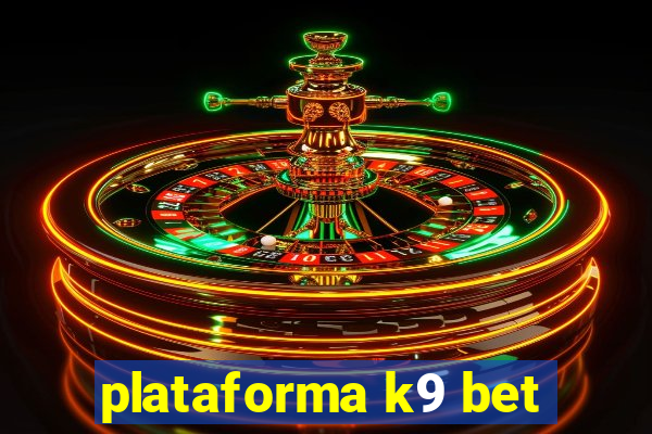 plataforma k9 bet